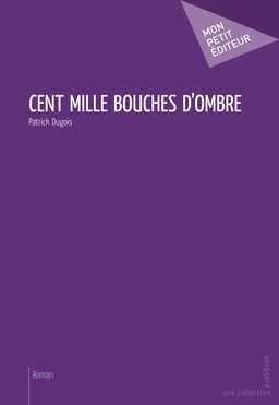 Cent mille bouches d'ombre