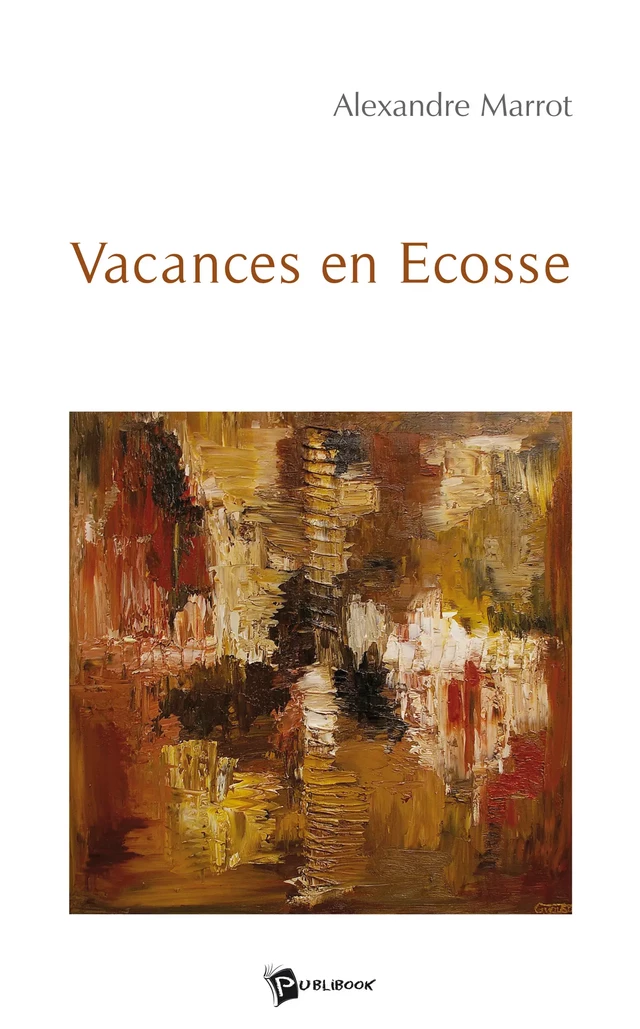 Vacances en Ecosse - Alexandre Marrot - Publibook