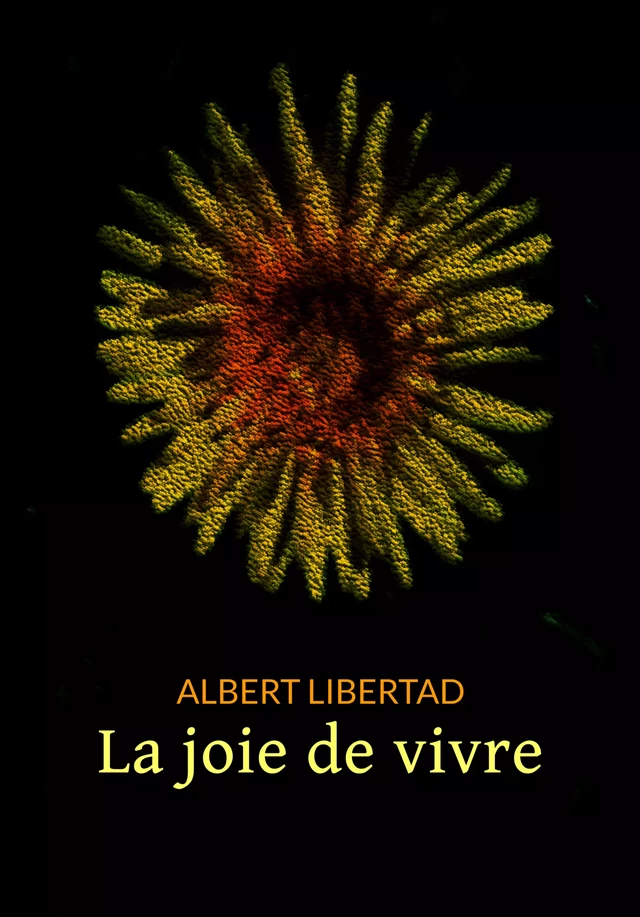 La joie de vivre - Albert Libertad - Pennti Éditions