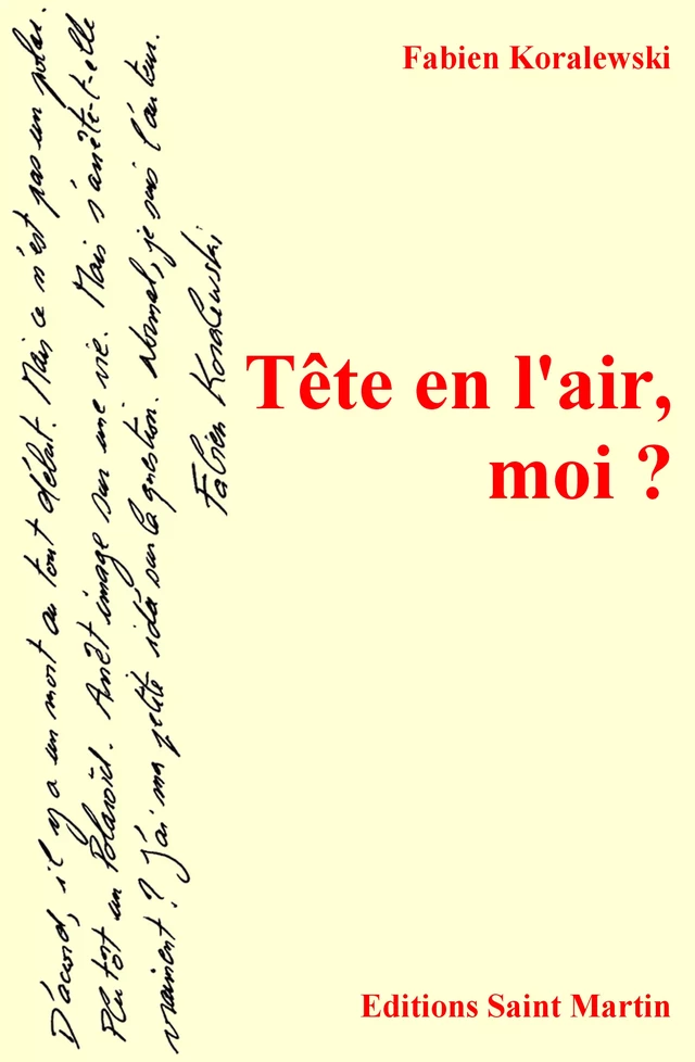 Tête en l'air, moi ? - Fabien Koralewski - Editions Saint Martin