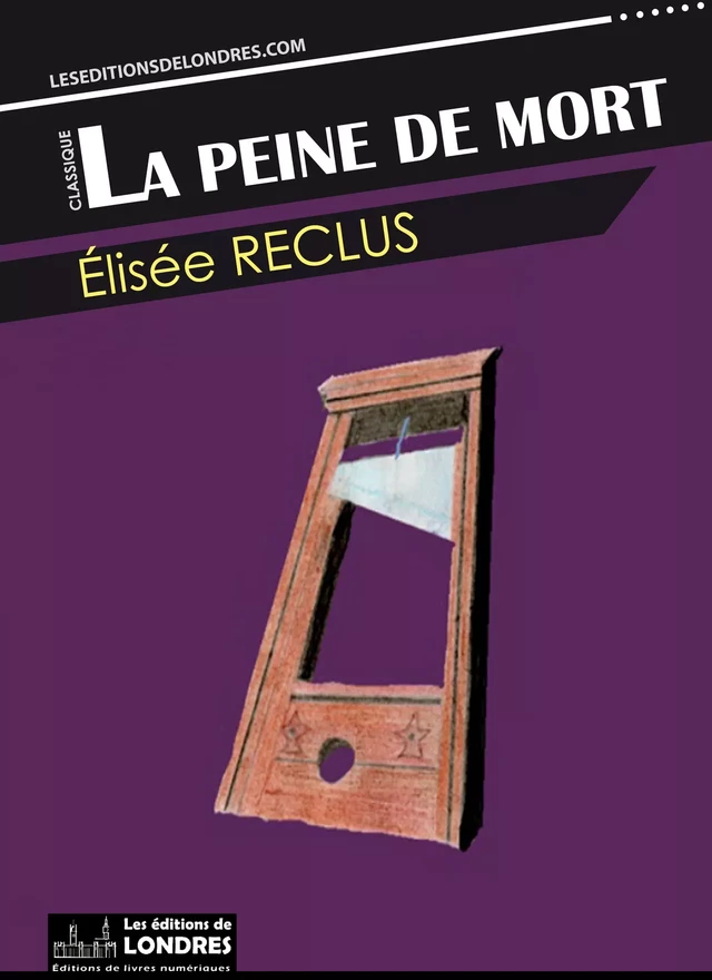 La peine de mort - Élisée Reclus - Les Editions de Londres