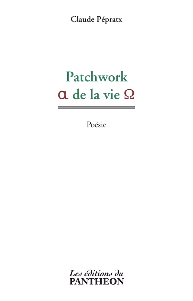 Patchwork de la vie - Claude Pepratx - Editions du Panthéon