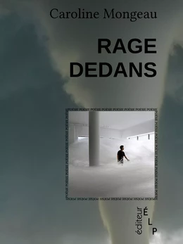 Rage dedans: poèmes