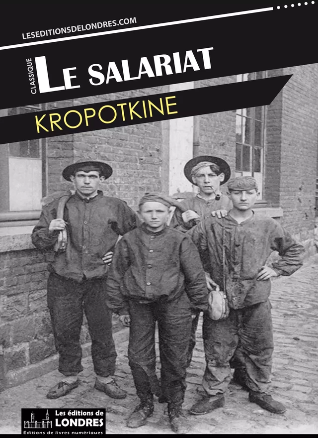 Le salariat -  Kropotkine - Les Editions de Londres