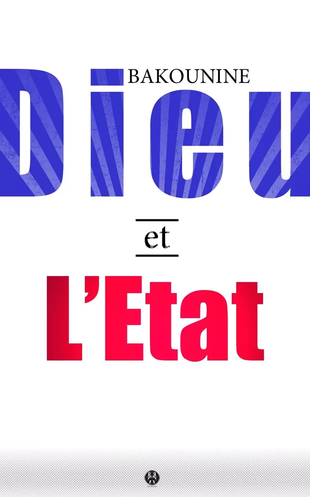 Dieu et l'Etat - Michel Bakounine - Kinoscript