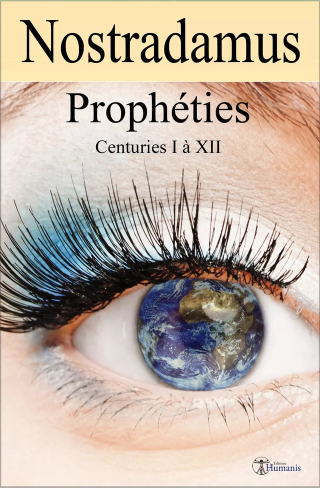 Les prophéties - Michel Nostradamus - Editions Humanis