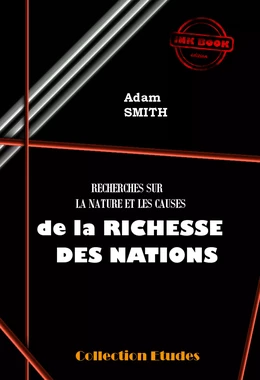 Recherche sur la nature et les causes de la Richesses des Nations