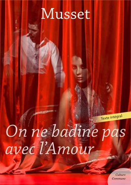 On ne badine pas avec l'amour de Musset