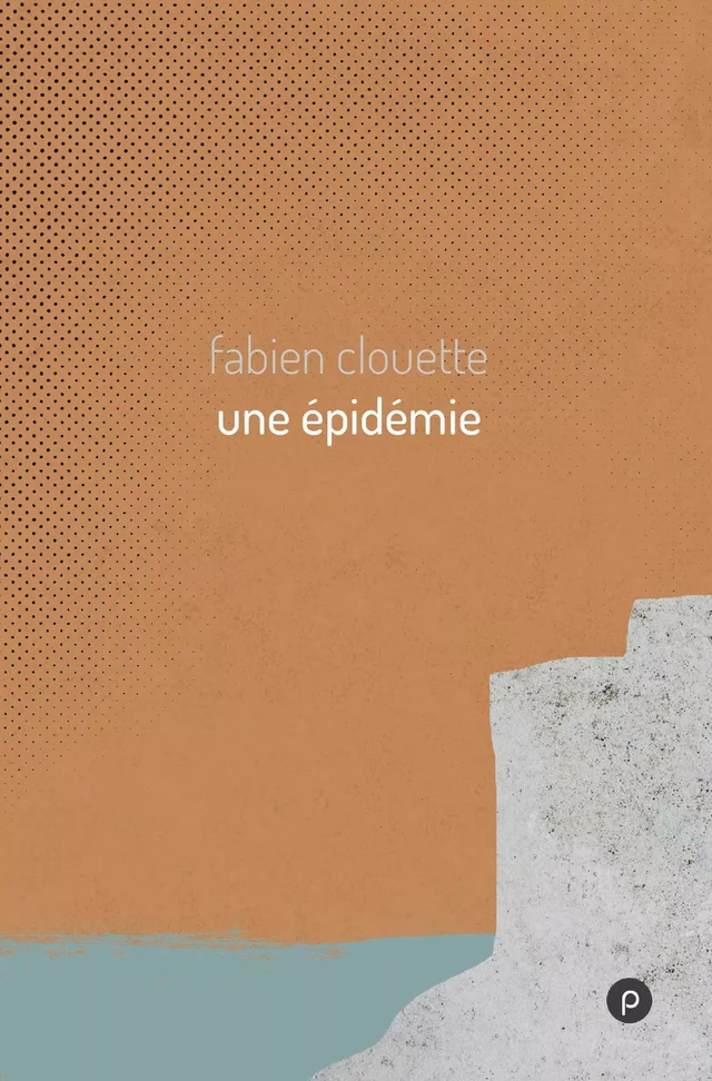 Une épidémie - Fabien Clouette - publie.net