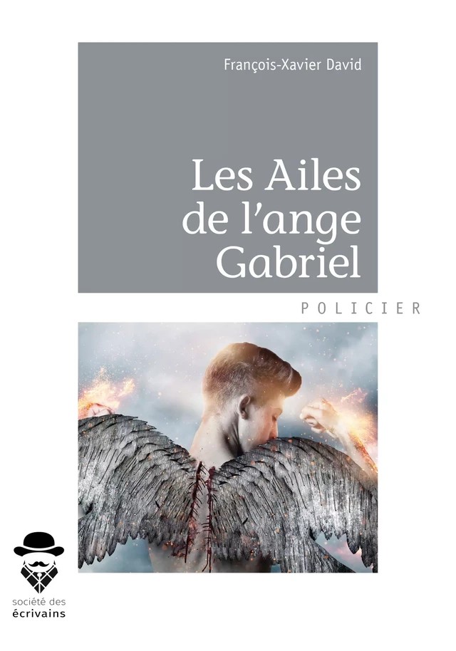 Les Ailes de l'ange Gabriel - François-Xavier David - Société des écrivains