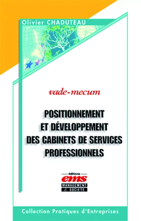 Positionnement et développement des cabinets de services professionnels - Olivier Chaduteau - Éditions EMS