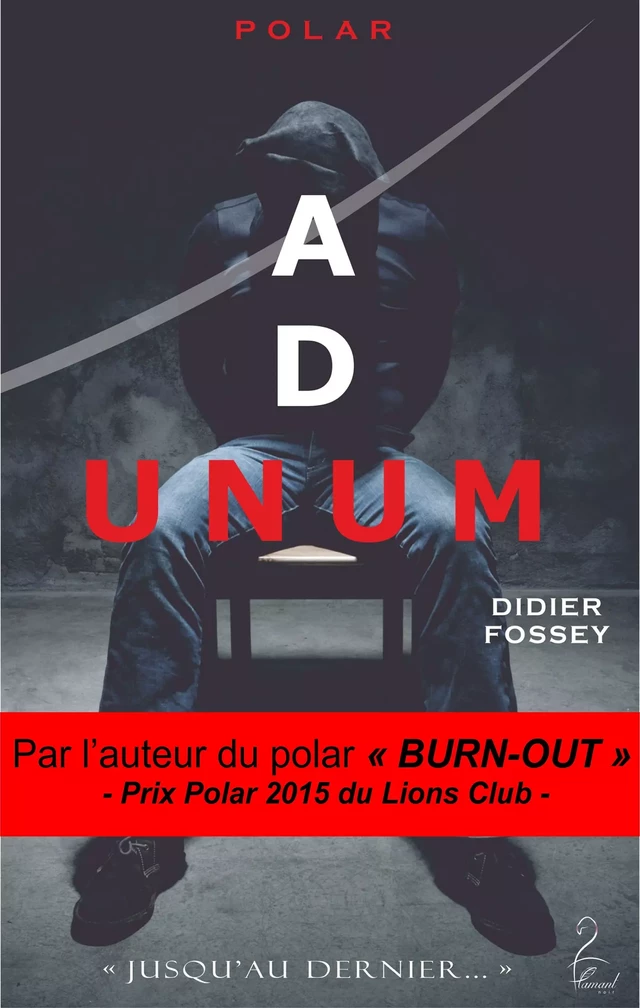 Ad Unum - Didier Fossey - Flamant Noir Editions