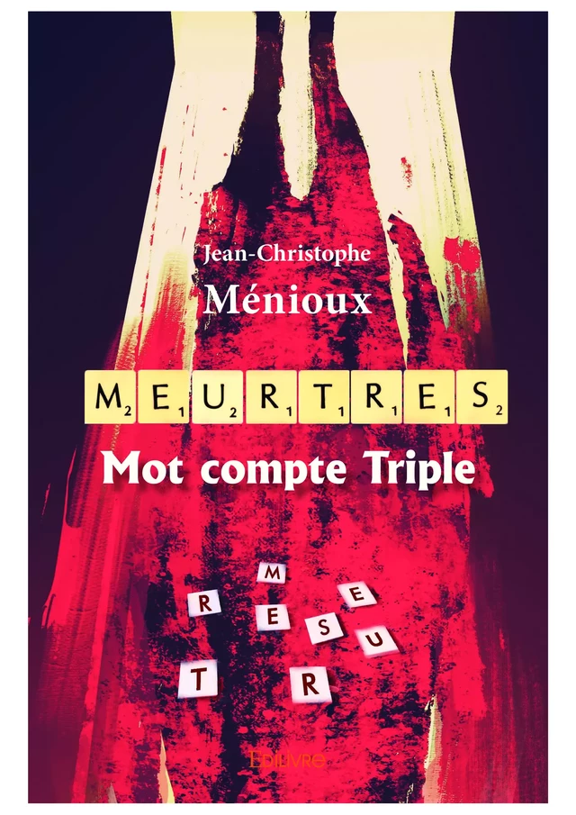 Meurtres Mot compte Triple - Jean-Christophe Ménioux - Editions Edilivre