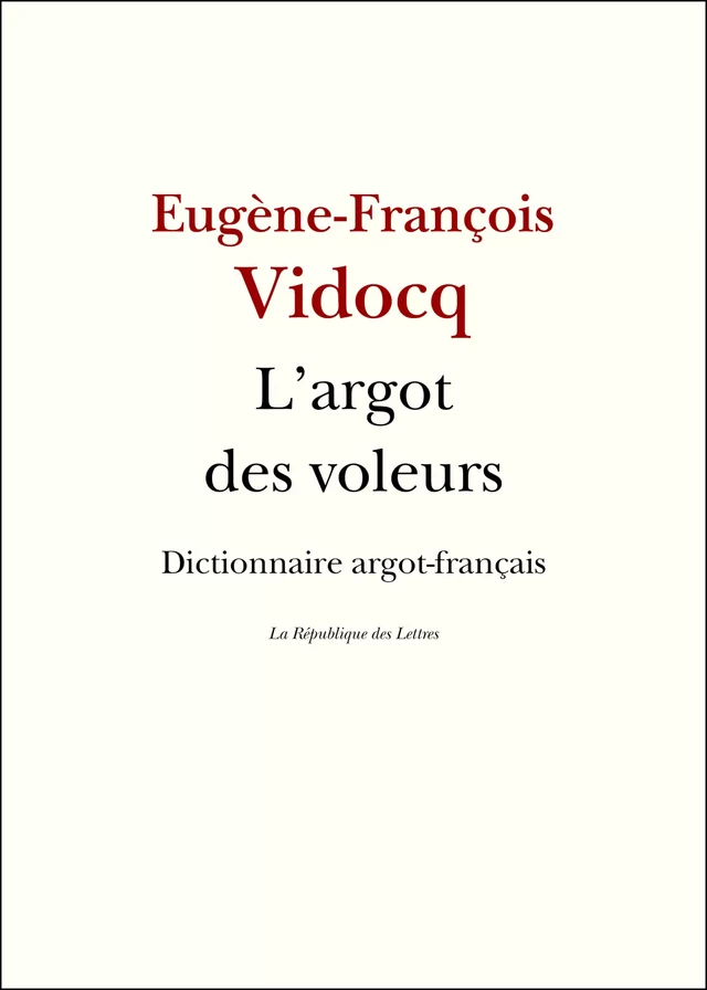 L'argot des voleurs - Eugène-François Vidocq - République des Lettres