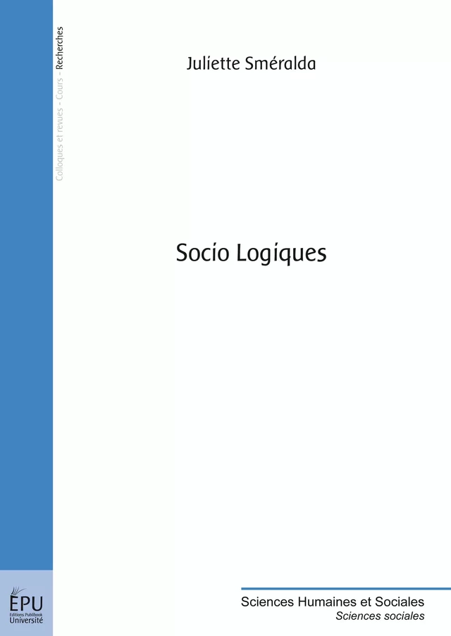 Socio logiques - Juliette Smeralda - Publibook