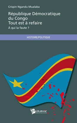 République Démocratique du Congo, tout est à refaire