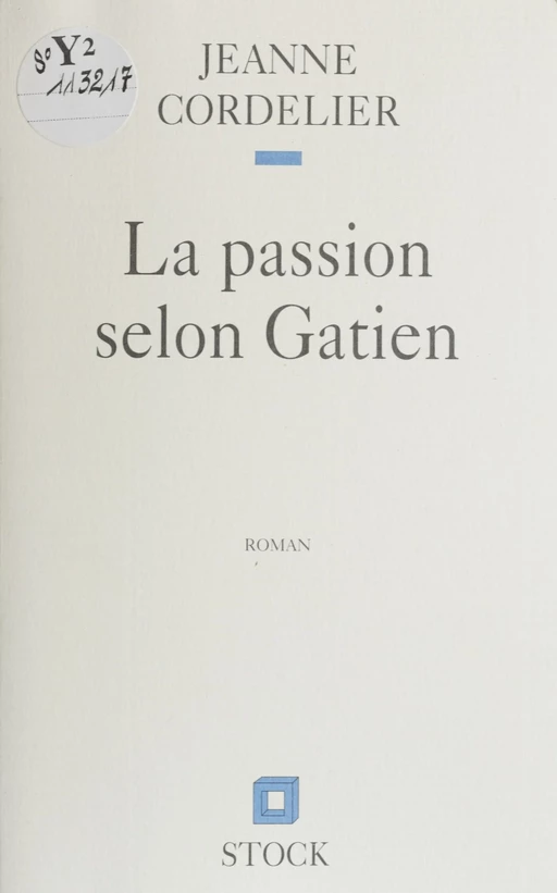 La Passion selon Gatien - Jeanne Cordelier - Stock (réédition numérique FeniXX)