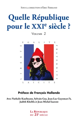 Quelle République pour le XXIe siècle? Vol.2