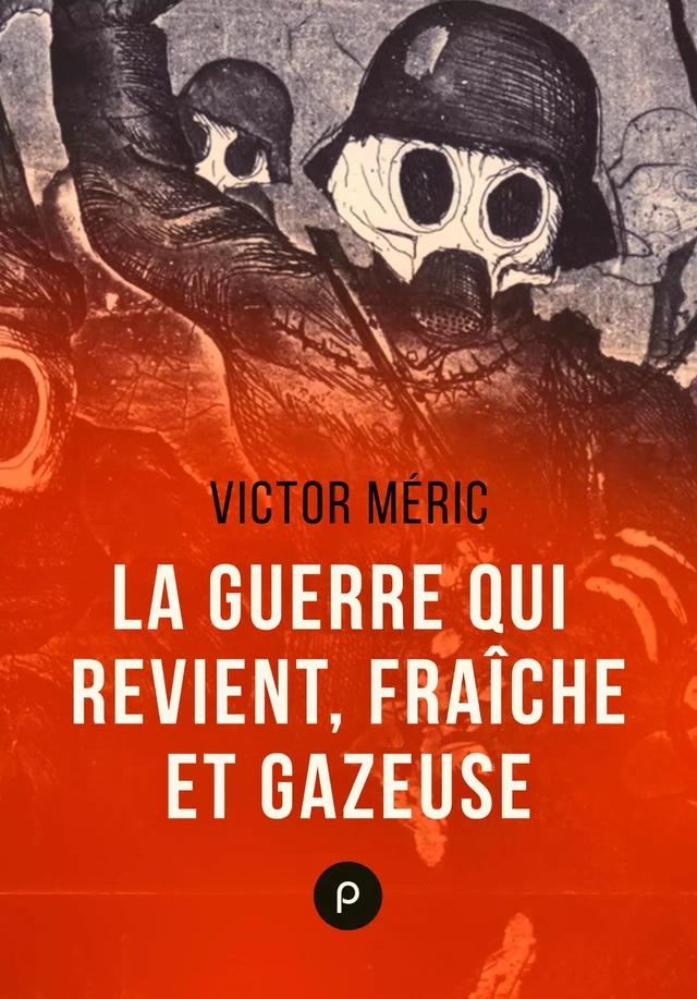 La guerre qui revient, fraîche et gazeuse - Victor Méric - publie.net