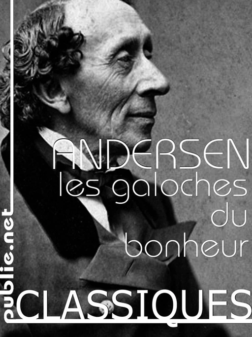 Les galoches du bonheur - Hans Christian Andersen - publie.net