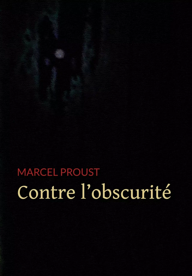 Contre l'Obscurité - Marcel Proust - Pennti Éditions