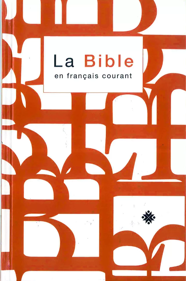 La Bible en français courant avec notes, avec les livres deutérocanoniques - Collectif Collectif - BIBLI'O