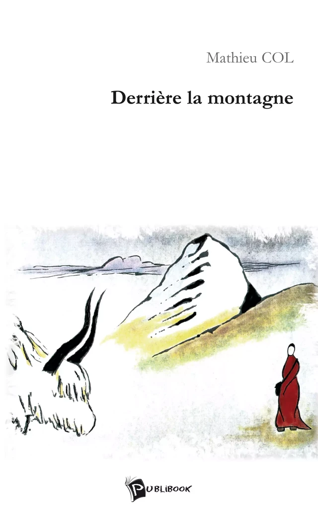 Derrière la montagne - Mathieu Col - Publibook