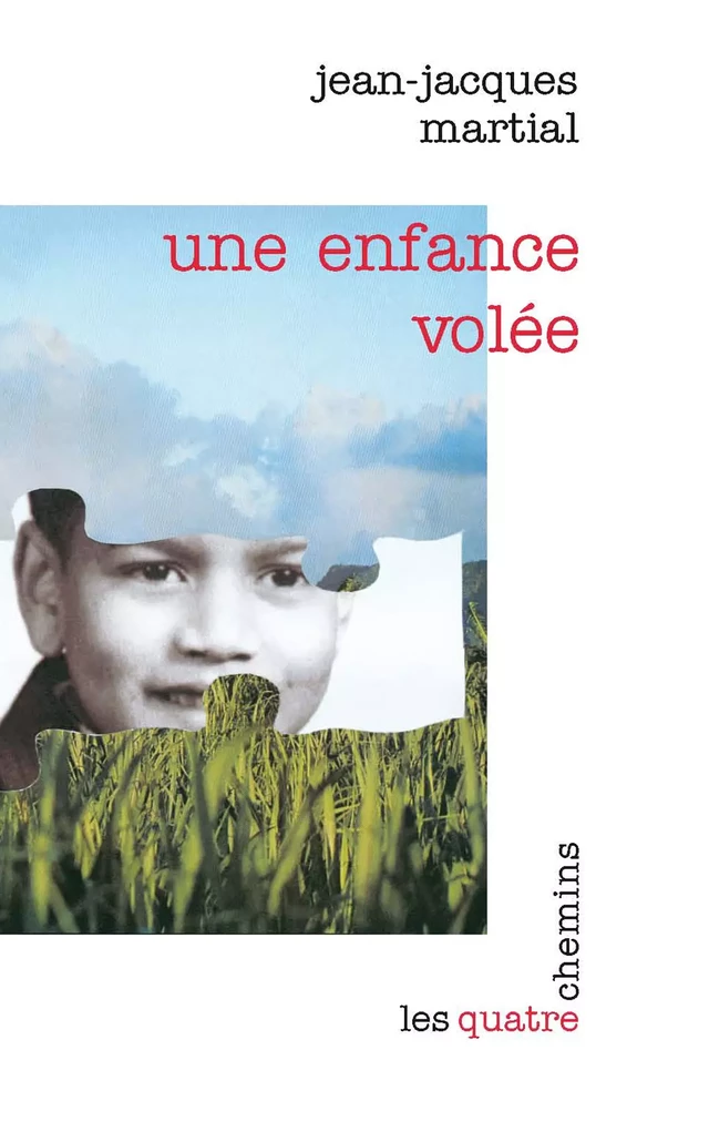 Une enfance volée - Jean-Jacques Martial, Pascale Frey, Yvan Combeau, Sudel Fuma - Les Quatre Chemins