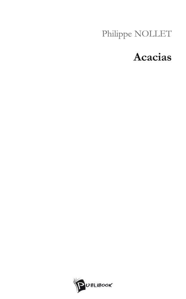 Acacias - Philippe Nollet - Publibook