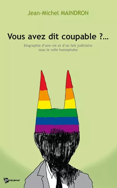 Vous avez dit coupable ?... - Jean-Michel Maindron - Publibook