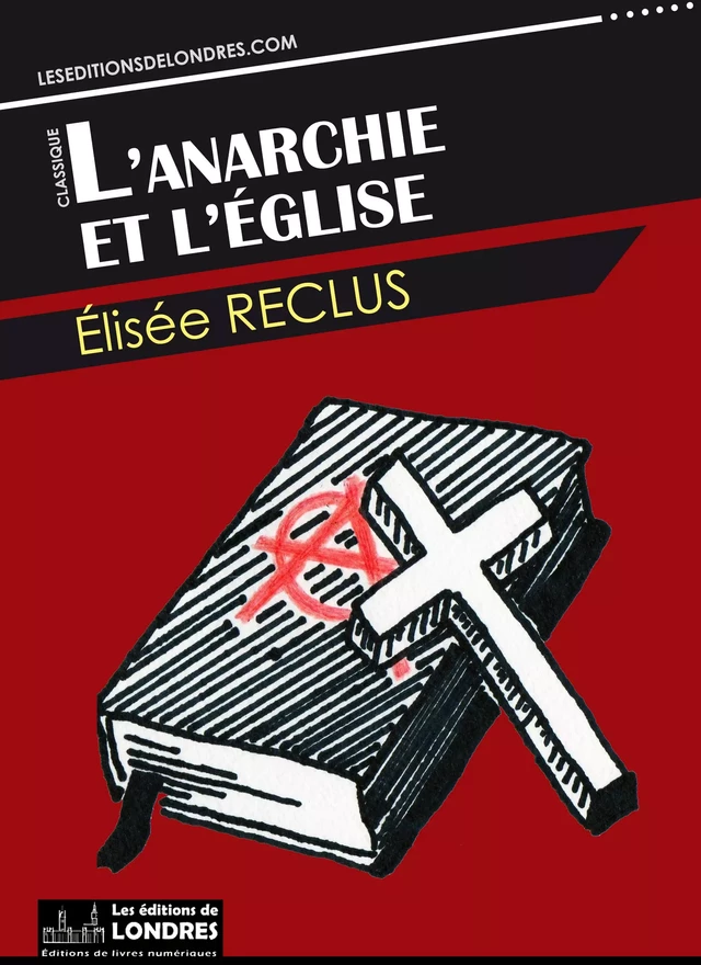 L'anarchie et l'église - Élisée Reclus - Les Editions de Londres