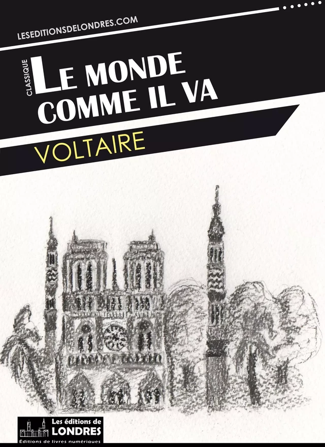 Le monde comme il va -  Voltaire - Les Editions de Londres