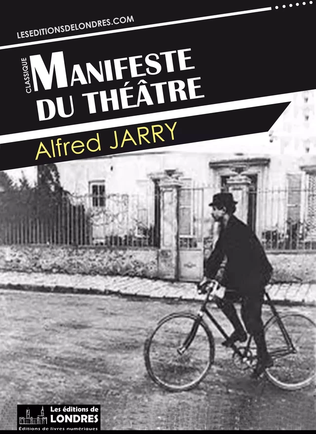 Manifeste du théâtre - Alfred Jarry - Les Editions de Londres