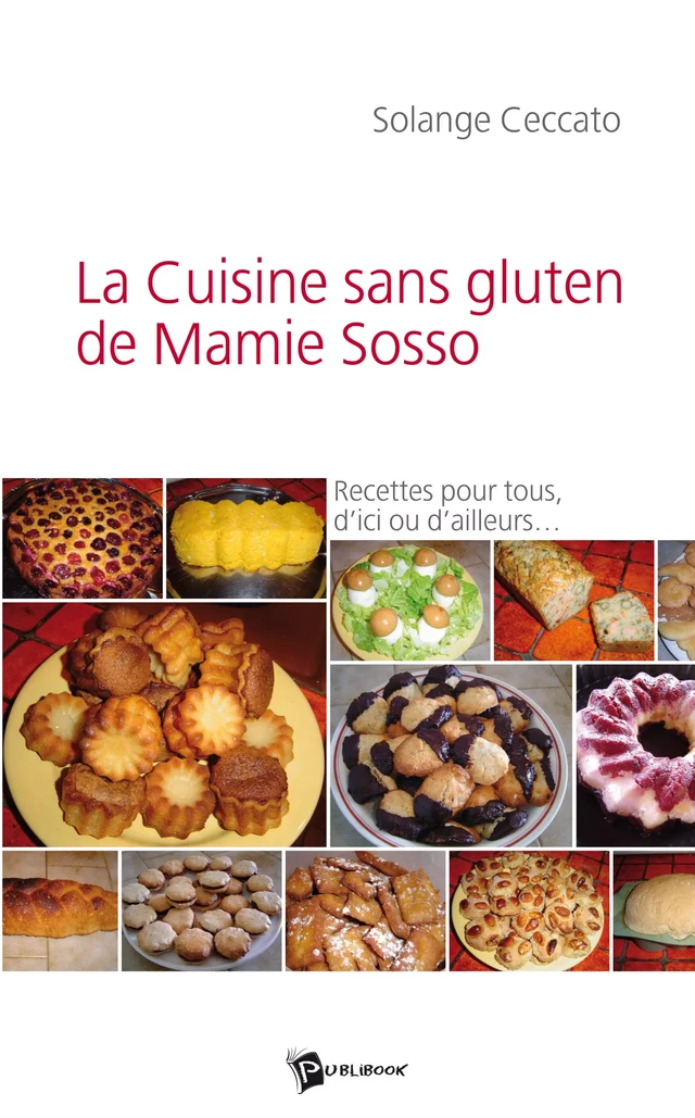 La Cuisine sans gluten de Mamie Sosso - Solange Ceccato - Publibook