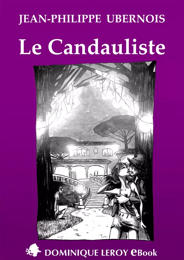 Le Candauliste - Jean-Philippe Ubernois - Éditions Dominique Leroy