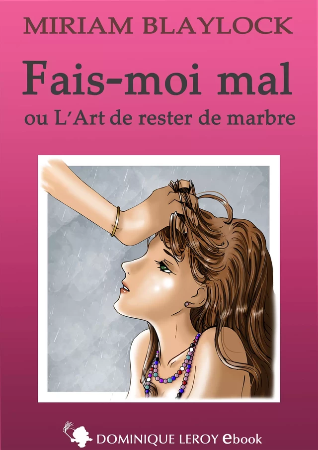 Fais-moi mal - Miriam Blaylock - Éditions Dominique Leroy