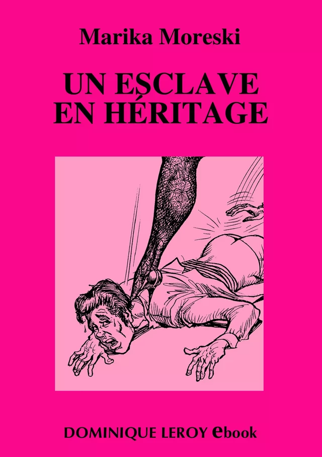 Un esclave en héritage - Marika Moreski - Éditions Dominique Leroy