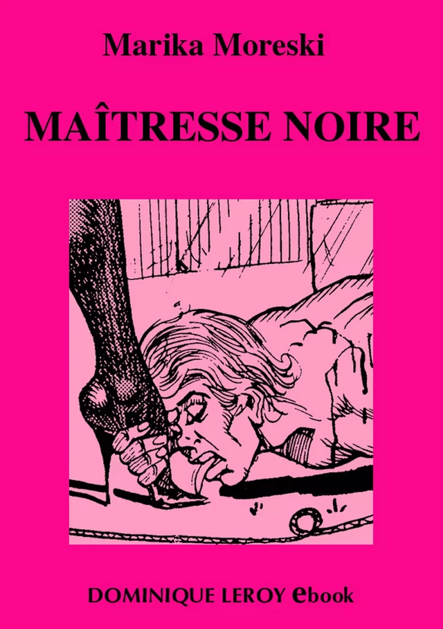 Maîtresse noire - Marika Moreski - Éditions Dominique Leroy