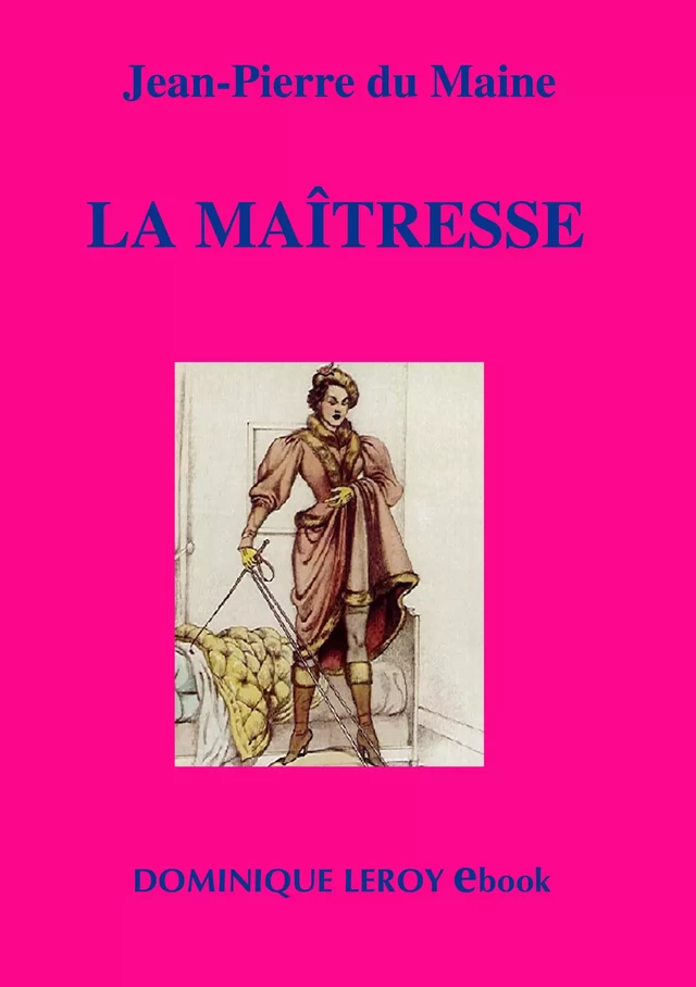 La Maîtresse - Jean-Pierre du Maine - Éditions Dominique Leroy