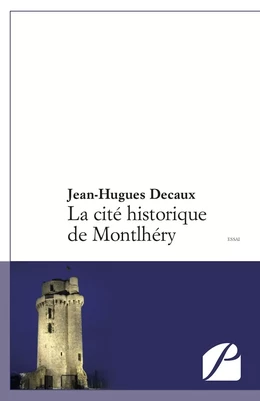 La cité historique de Montlhéry