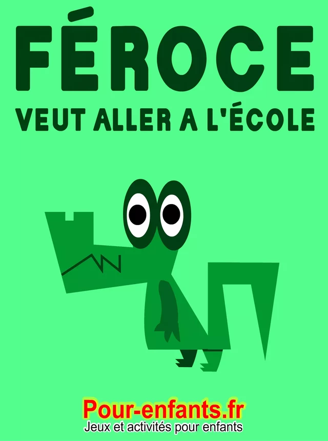 Féroce veut aller à l'école - Claude Marc - Pour-enfants.fr