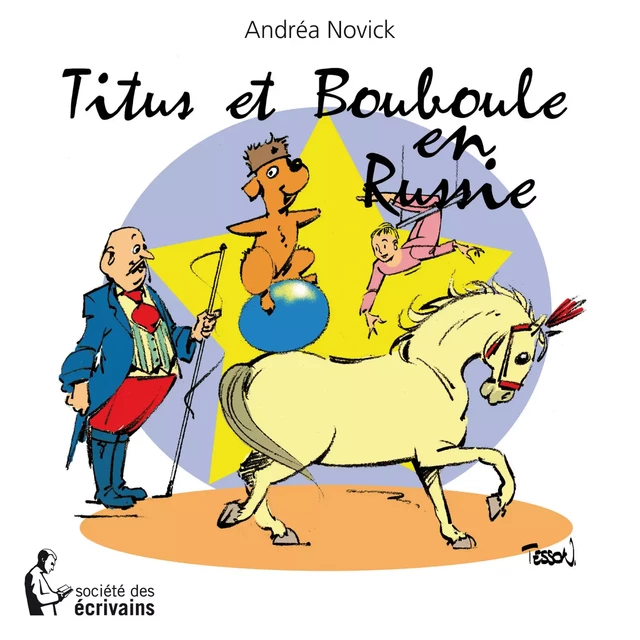 Titus et Bouboule en Russie - Andrea Novick - Société des écrivains