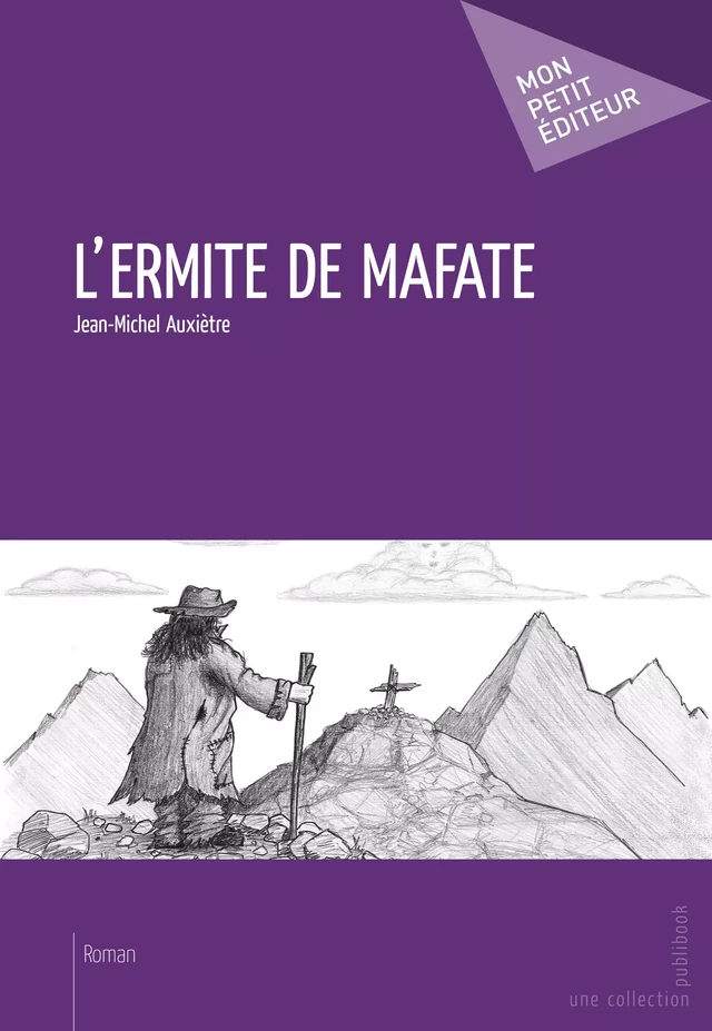 L'Ermite de Mafate - Jean-Michel Auxiètre - Mon Petit Editeur