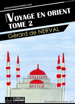 Voyage en Orient, Tome 2