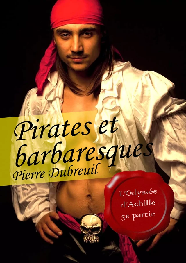 Pirates et barbaresques (érotique gay) - Pierre Dubreuil - Éditions Textes Gais