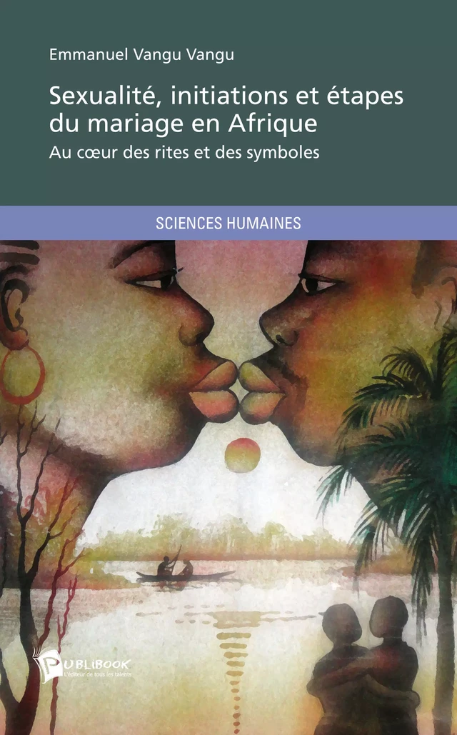 Sexualité, initiations et étapes du mariage en Afrique - Emmanuel Vangu Vangu - Publibook