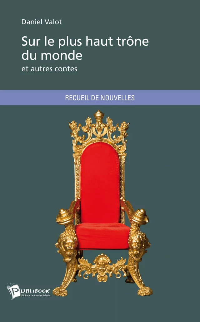 Sur le plus haut trône du monde - Daniel Valot - Publibook