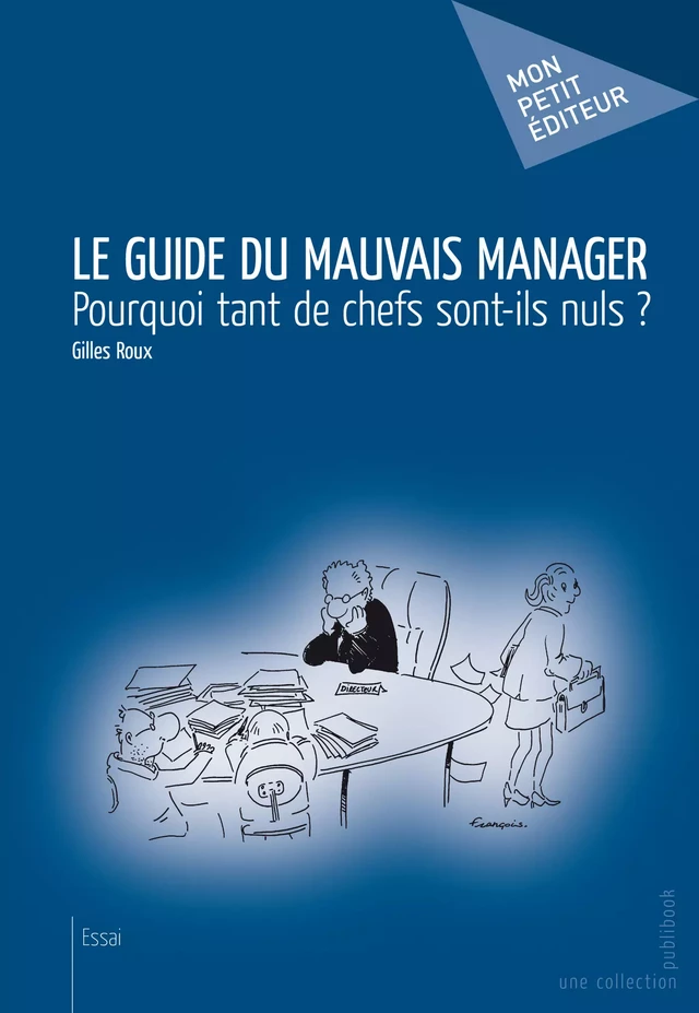 Le Guide du mauvais manager - Gilles Roux - Mon Petit Editeur