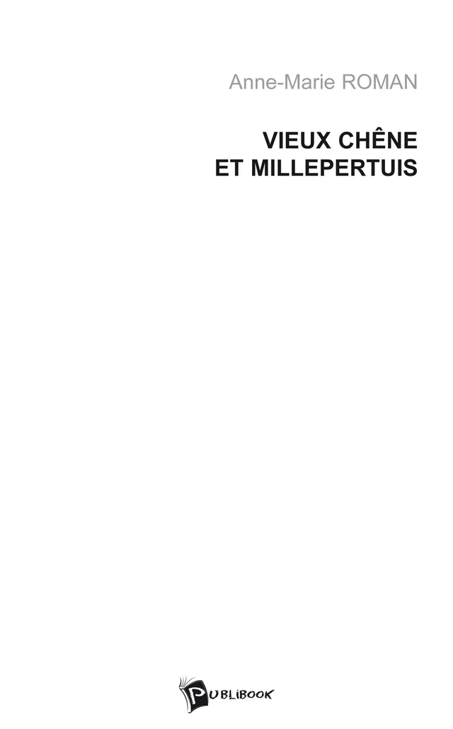 Vieux chêne et millepertuis - Anne-Marie Roman - Publibook