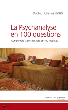 La Psychanalyse en 100 questions